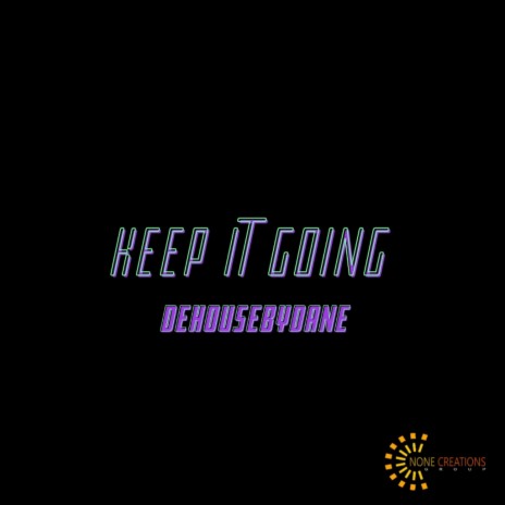 Keep It Going | Boomplay Music