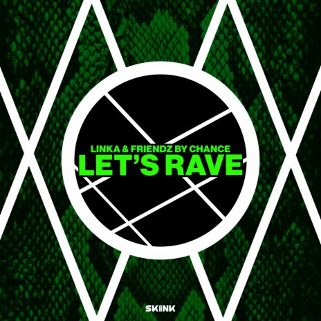 Let's Rave ft. Friendz By Chance | Boomplay Music