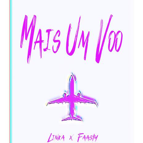 Mais Um Voo ft. Faasty | Boomplay Music