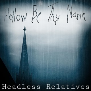 Hollow Be Thy Name lyrics | Boomplay Music