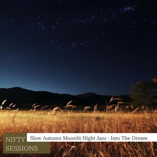 Slow Autumn Moonlit Night Jazz-Into the Dream