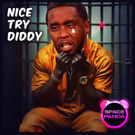 NICE TRY DIDDY (Going to the FREAK OFF) | Boomplay Music