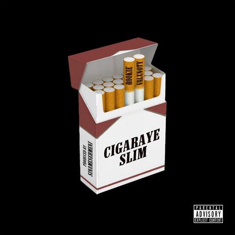 Cigaraye slim ft. Valxnoty | Boomplay Music