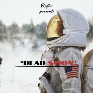 Dead soon lyrics | Boomplay Music