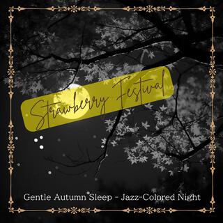 Gentle Autumn Sleep-Jazz-colored Night