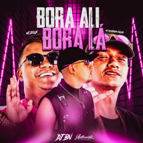 Bora Ali, Bora Lá ft. DJ BN & Mc Delux | Boomplay Music