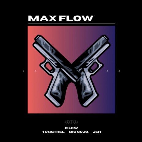 Max flow ft. Big cujo, C lew & JerLoyalty