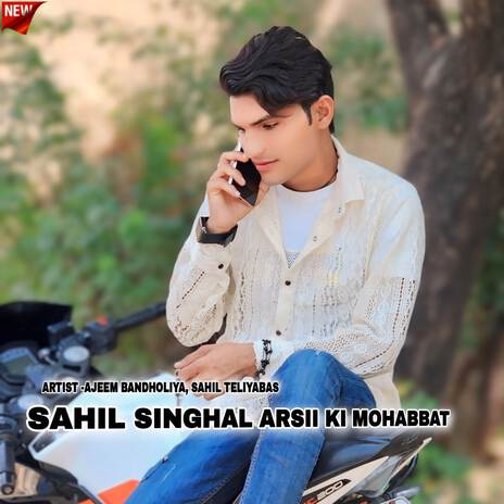 Sahil Singhal Arsii Ki Mohabbat