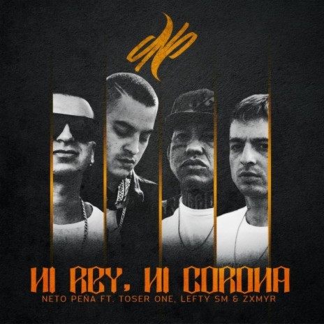 Ni Rey, Ni Corona ft. Lefty Sm, Toser One & Zxmyr
