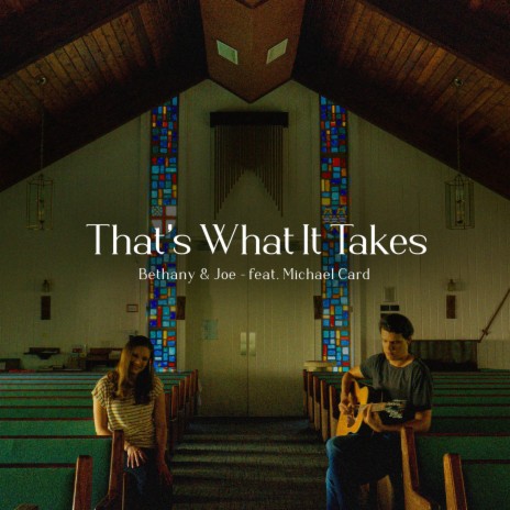 That's What It Takes ft. Michael Card | Boomplay Music