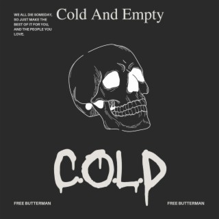 Cold and Empty