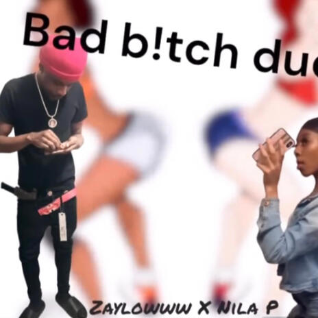 Bad Bitch Duo ft. Nila P | Boomplay Music