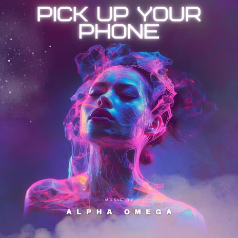 Pick up your phone ft. House Of Loca | Boomplay Music