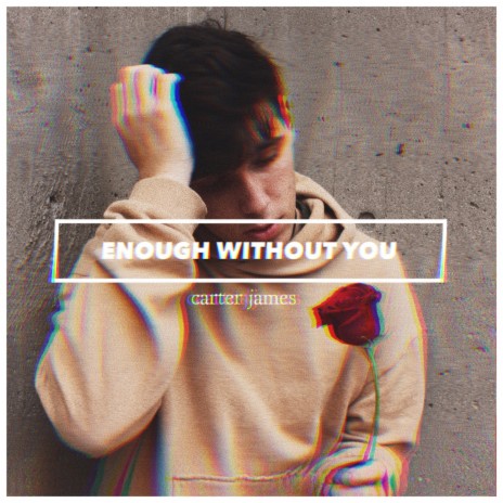 Enough Without You | Boomplay Music