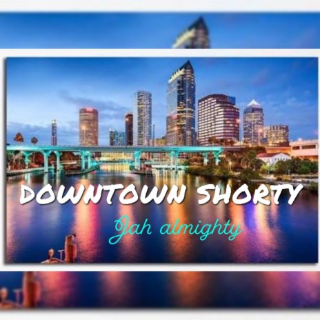 Downtown Shorty