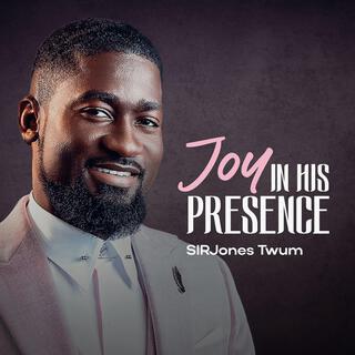 Joy In His Presence