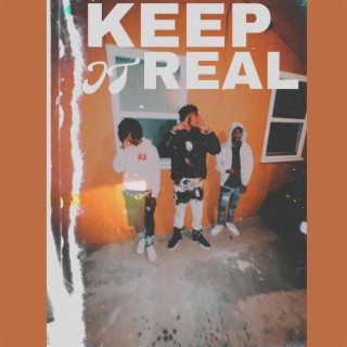 KEEP IT REAL