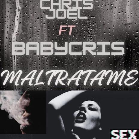 Maltratame ft. Babycris | Boomplay Music