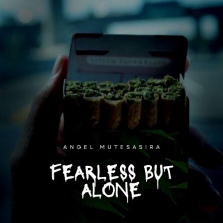 Fearless But Alone