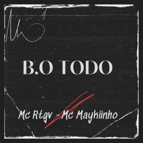 B.O Todo ft. Mc Maykiinho | Boomplay Music