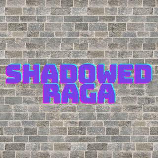 Shadowed Raga