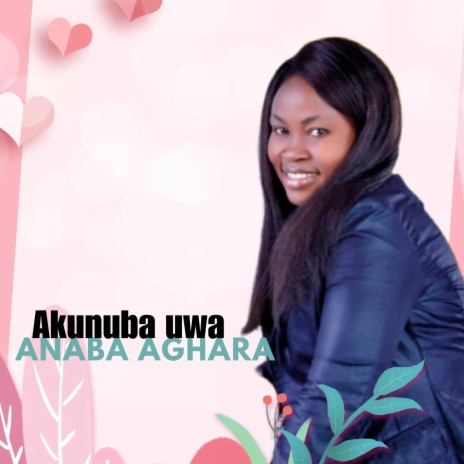 Akunuba Uwa Anaba Aghara | Boomplay Music
