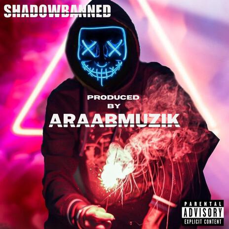 Shadow Banned ft. araabMUZIK | Boomplay Music