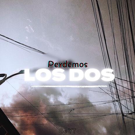 Perdemos los dos | Boomplay Music