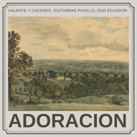 Adoración ft. Guitarras Pasillo & Duo Ecuador | Boomplay Music