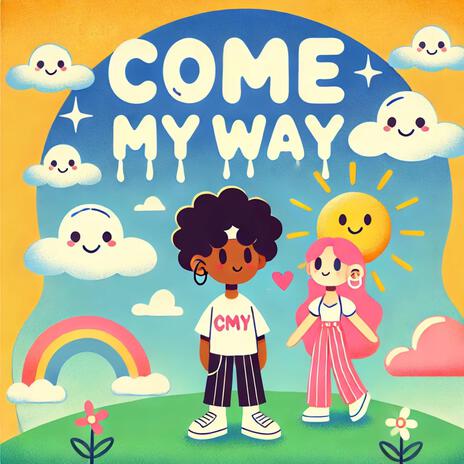 Come My Way | Boomplay Music