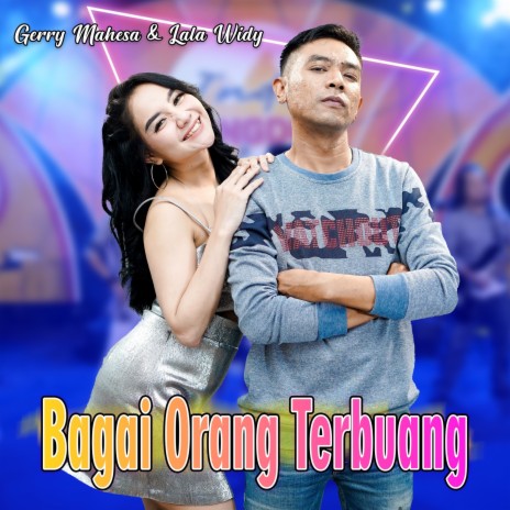 Bagai Orang Terbuang ft. Lala Widy | Boomplay Music