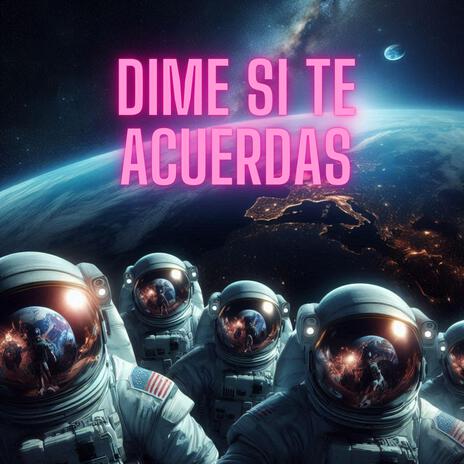 Dime Si Te Acuerdas | Boomplay Music