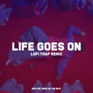 Life goes on (Lofi Trap)