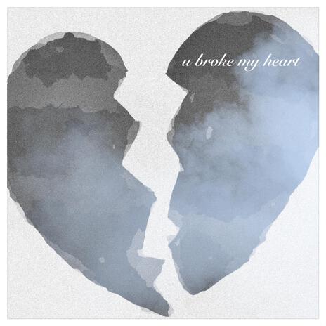 u broke my heart | Boomplay Music