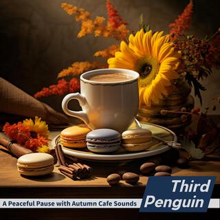 A Peaceful Pause with Autumn Cafe Sounds