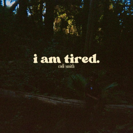 i am tired.