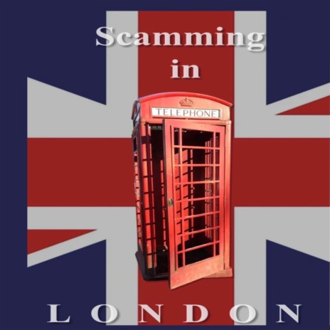 Scamming in London | Boomplay Music