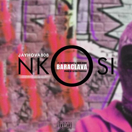 Nkosi Baraclava ft. JayHova808, Code Redd & Lil Chris Beatz | Boomplay Music