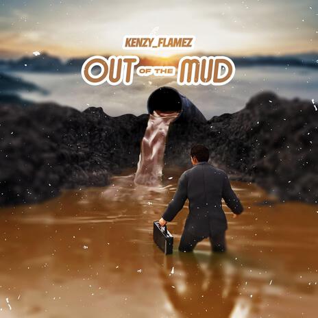 Out of the Mud | Boomplay Music