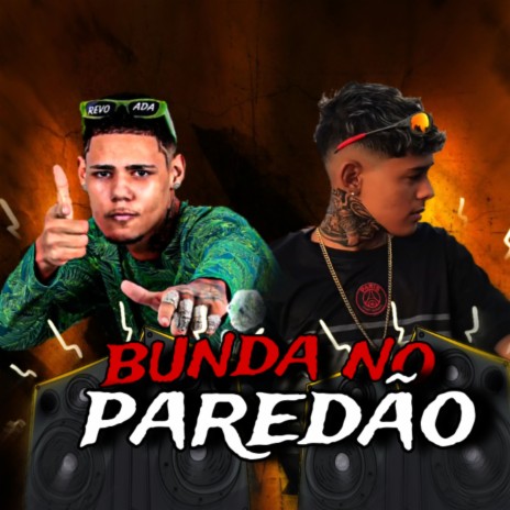 Bunda no Paredão ft. Bruninho braz | Boomplay Music