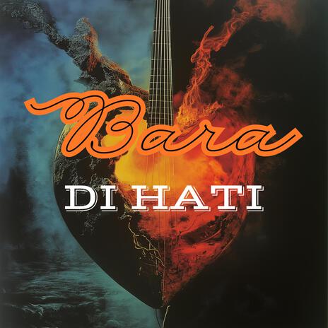 Bara di Hati | Boomplay Music