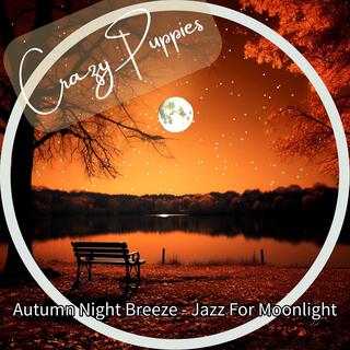 Autumn Night Breeze-Jazz for Moonlight