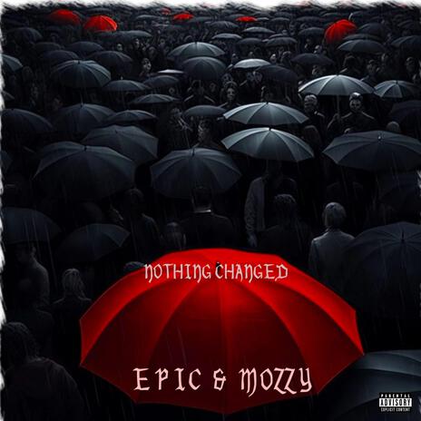 Nothing Changed ft. Mozzy | Boomplay Music