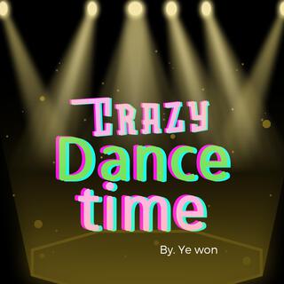 Crazy dance time