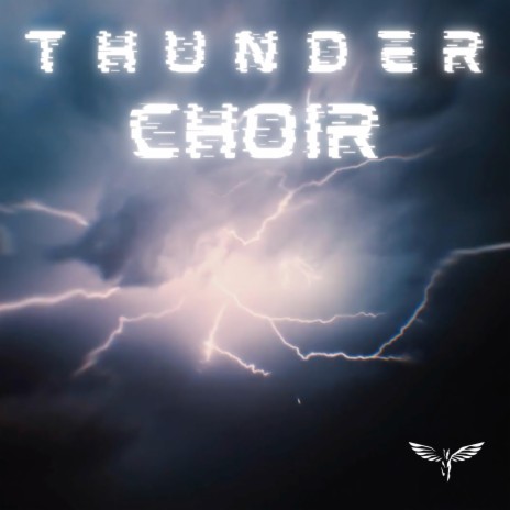 Thunder Choir | Boomplay Music