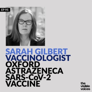 How We Made the Oxford AstraZeneca Vaccine for COVID19 with Sarah Gilbert
