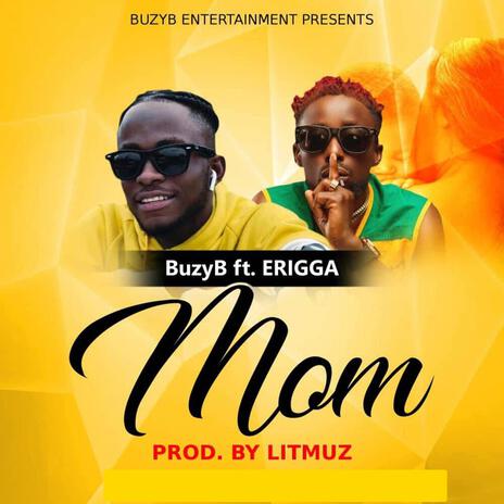 Mom ft. Erigga | Boomplay Music