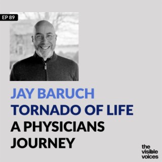 Jay Baruch Doctor and Author of Tornado of Life Short Story Collection