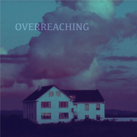 Overreaching | Boomplay Music