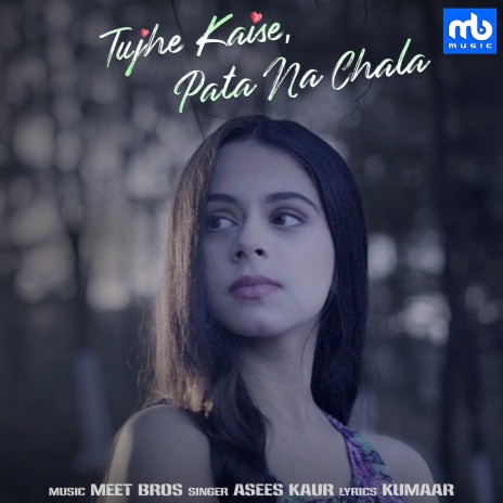 Tujhe Kaise, Pata Na Chala | Boomplay Music